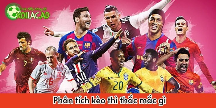 Phân tích kèo thì thắc mắc gì?