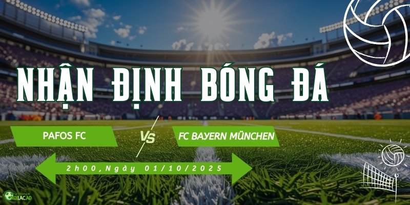 Cùng Xoilac TV đón xem trực tiếp Pafos FC và Bayern Munich vào lúc 2h00 ngày 1/10/2025