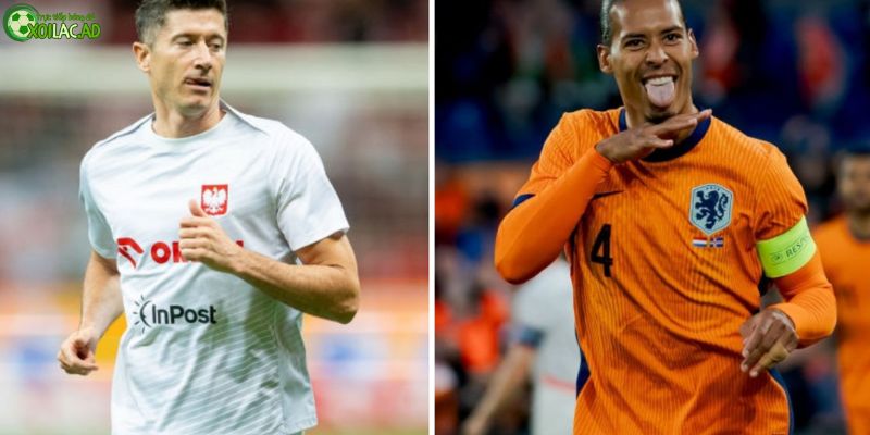 Ba Lan vs Hà Lan: Phong độ đỉnh cao hai đội tuyển châu Âu